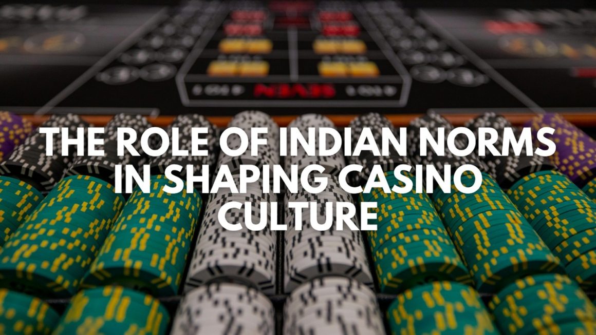 The Role of Indian Norms in Shaping Casino Culture